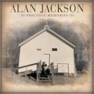 Title: Precious Memories, Artist: Alan Jackson