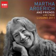 Martha Argerich and Friends: Live from Lugano 2011