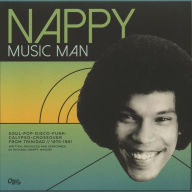 Title: Nappy: Music Man - Soul-Pop-Disco-Funk-Crossover from Trinidad, 1975-1981, Artist: Richard Mayers