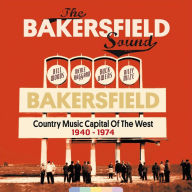 Title: The Bakersfield Sound: Country Music Capital of the West 1940-1974, Artist: N/A