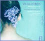 Villa-Lobos: Melodia Sentimental