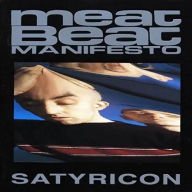 Title: Satyricon, Artist: Meat Beat Manifesto