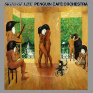 Title: Signs of Life, Artist: Penguin Cafe Orchestra