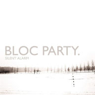 Title: Silent Alarm, Artist: Bloc Party