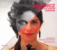 Title: Bacewicz: Complete Violin Sonatas, Artist: Annabelle Berthome-Reynolds