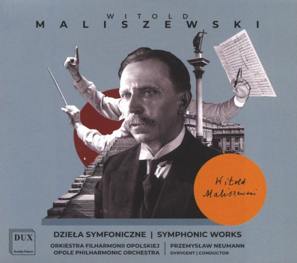 Witold Maliszewski: Dziela Symfoniczne (Symphonic Works)