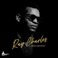 Title: Mess Around, Artist: Ray Charles