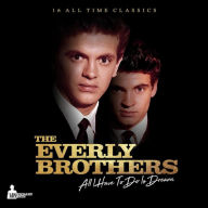 Title: All I Have to Do Is Dream, Artist: The Everly Brothers