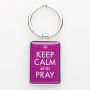 Keep Calm and Pray Metal Keyring