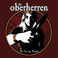 Title: Die by My Hand, Artist: Die Oberherren