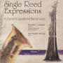 Single Reed Expressions: A Clarinet & Saxophone Recital Series, Vol. 7