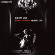 Title: Timeless Light: Estonian Cello Works, Artist: Allar Kaasik