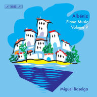 Title: Alb¿¿niz: Piano Music, Vol. 9, Artist: Miguel Baselga