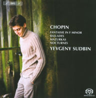 Title: Chopin: Fantasie in F minor; Ballades; Mazurkas; Nocturnes, Artist: Yevgeny Sudbin