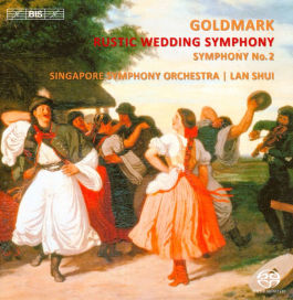 Karl Goldmark: Rustic Wedding Symphony; Symphony No. 2