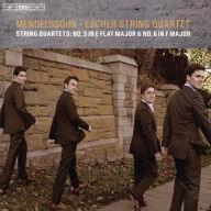 Title: Mendelssohn: String Quartets No. 5 in E flat major & No. 6 in F major, Artist: Escher String Quartet