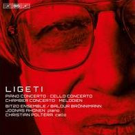 Ligeti: Piano Concerto; Cello Concerto; Chamber Concerto; Melodien