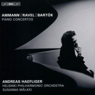 Title: Ammann, Ravel, Bart¿¿k: Piano Concertos, Artist: Andreas Haefliger