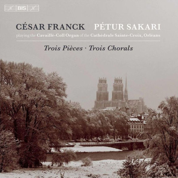 C¿¿sar Franck: Trois Pi¿¿ces; Trois Chorals