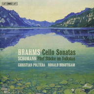 Title: Brahms: Cello Sonatas; Schumann: Fünf Stücke im Volkston, Artist: Christian Poltera