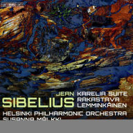 Title: Sibelius: Karelia Suite; Rakastava; Lemminkäinen, Artist: Susanna Maelkki