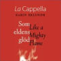 Som eldens glöd (Like a Mighty Flame)