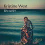 Kristine West, Recorder