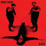 Title: Bleed, Artist: Bones Shake