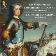 Title: L' Orchestre de Louis XV: Jean-Philippe Rameau - Suites d'Orchestre, Artist: Jordi Savall