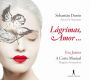 Sebastián Duron: Lagrimas Amor - Arias for Soprano
