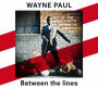 Between The Lines (Wayne Paul)