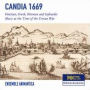 Candia 1669: Venetian, Greek, Ottoman and Sephardic Music at the Time of the Cretan War