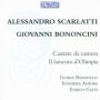 Alessandro Scarlatti, Giovanni Bononcini: Cantate da Camera; Il lamento d'Olimpia