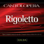 Verdi: Rigoletto (without Gilda)