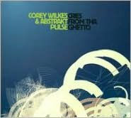 Title: Cries from tha Ghetto, Artist: Corey Wilkes & Abstrakt Pulse