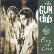 Title: Fire of Love, Artist: The Gun Club