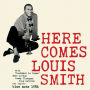 Here Comes Louis Smith