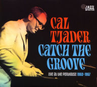 Title: Catch the Groove: Live at the Penthouse 1963-1967, Artist: Cal Tjader