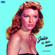 Title: Julie Is Her Name, Artist: Julie London