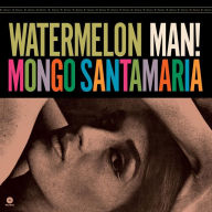 Title: Watermelon Man, Artist: Mongo Santamaria