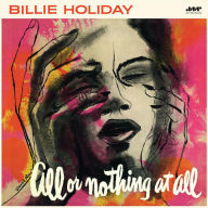Title: All or Nothing at All, Artist: Billie Holiday