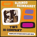 Title: Two Is Company: Complete Studio Duets, 1937-1942, Artist: Django Reinhardt