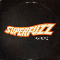 Title: Ruido, Artist: Superfuzz