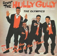 Title: Doin' the Hully Gully/Dance by the Light of the Moon/Party Time, Artist: The Olympics