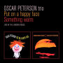 Put on a Happy Face/Something Warm