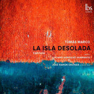 Title: Tom¿¿s Marco: La Isla Desolada, cantata, Artist: Jose Ramon Encinar