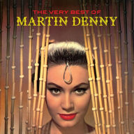 Title: The Very Best of Martin Denny, Artist: Martin Denny
