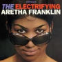 The Electrifying Aretha Franklin