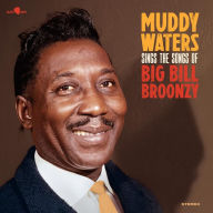 Title: Sings the Songs of Big Bill Broonzy, Artist: Muddy Waters