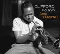 Title: Jazz Immortal: The Complete Sessions, Artist: Clifford Brown